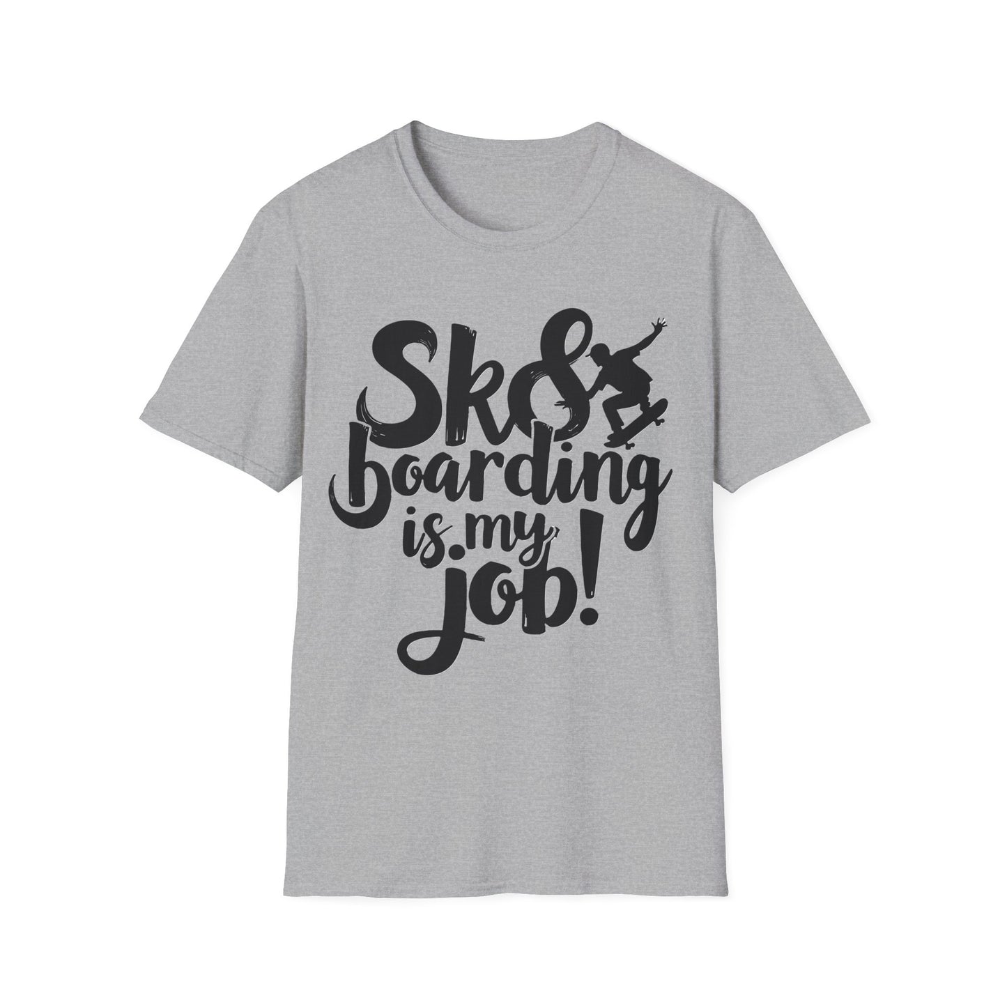 Sk8 Boarding Is My Job T-Shirt