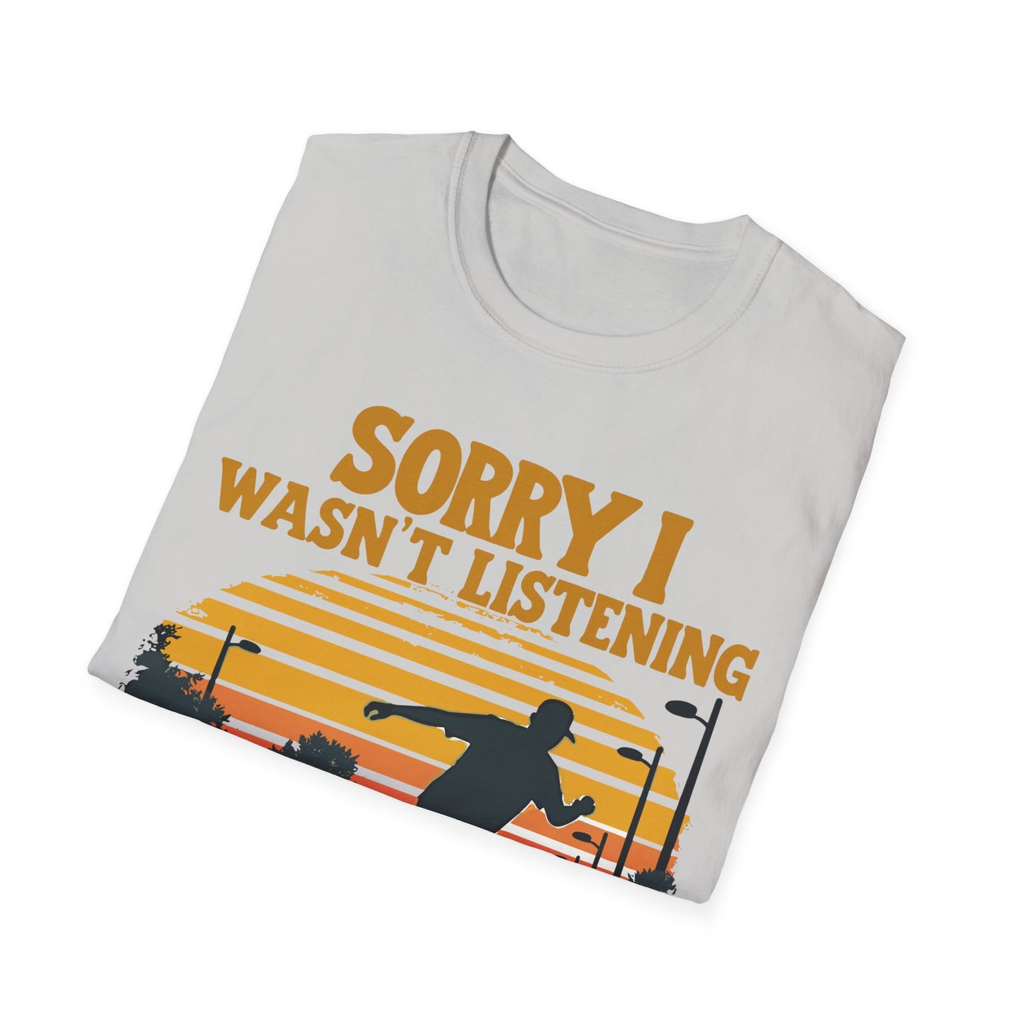 Sorry I Wasn't Listening On Road T-Shirt