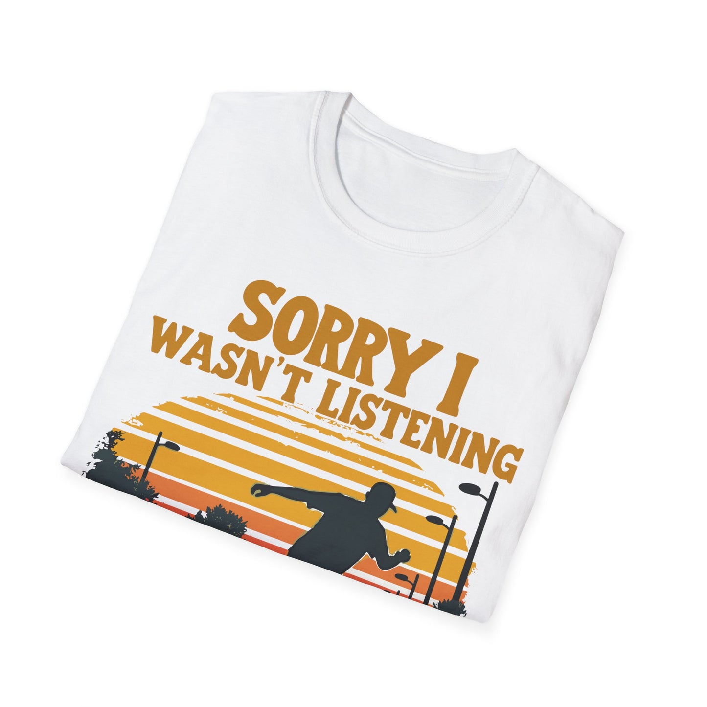Sorry I Wasn't Listening On Road T-Shirt