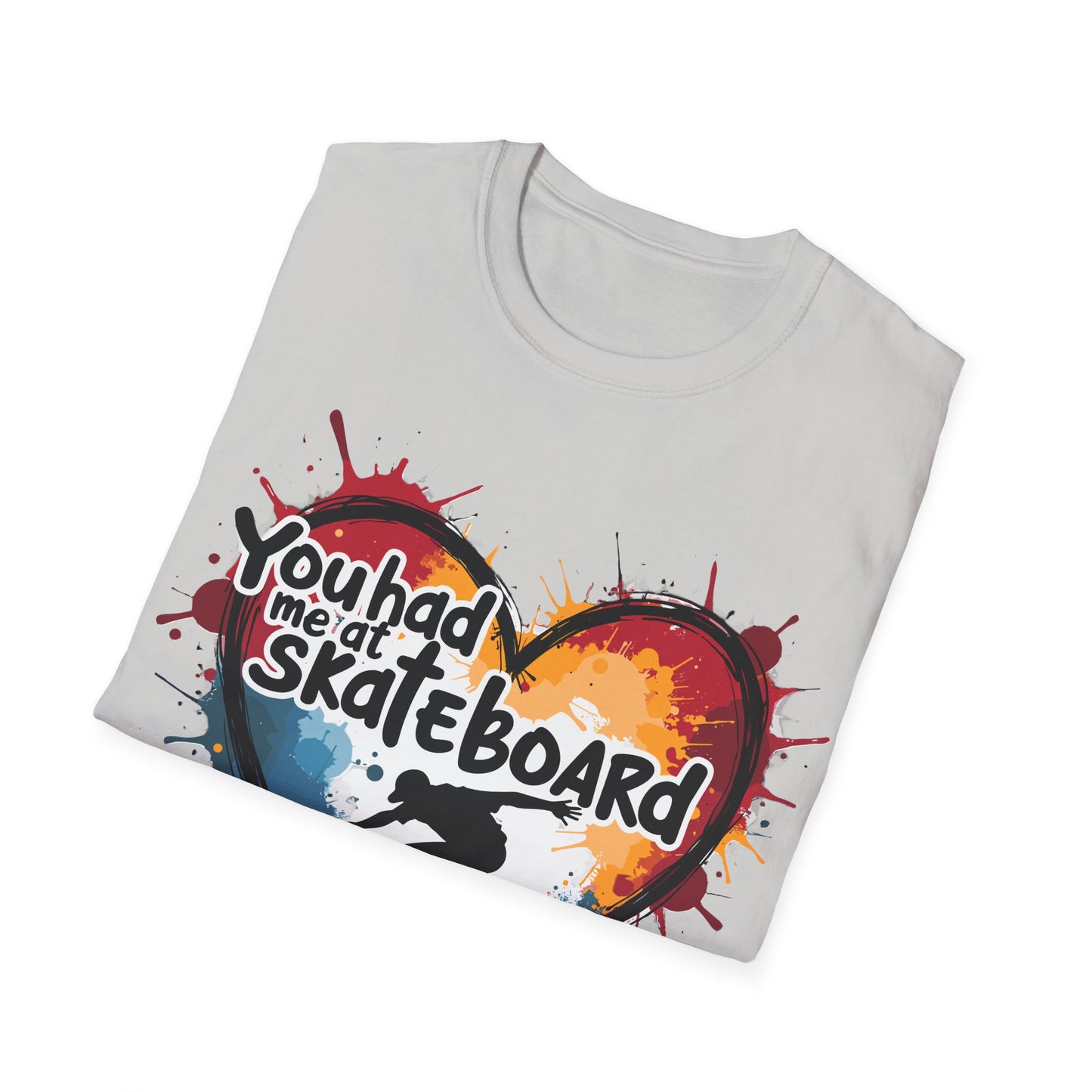 You Had Me At Skateboard T-Shirt