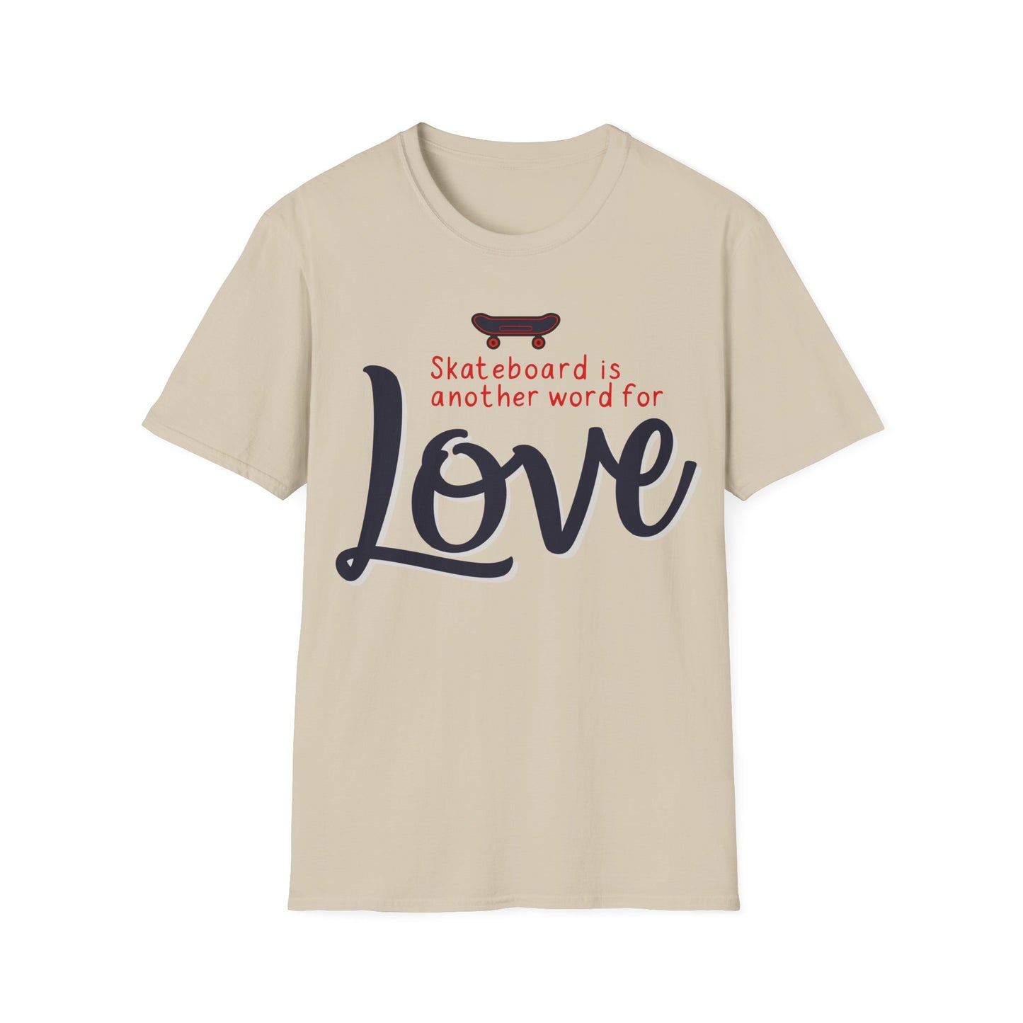 Skateboard Is Another Word For Love T-Shirt